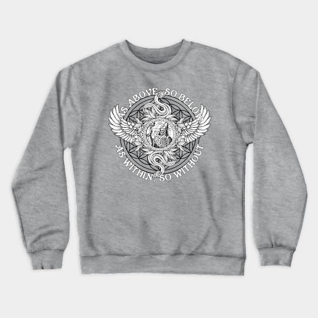 As Above So Below Hermes Trismegistus - Hermetic Hermeticism Alchemy Occult Thoth Crewneck Sweatshirt by AltrusianGrace